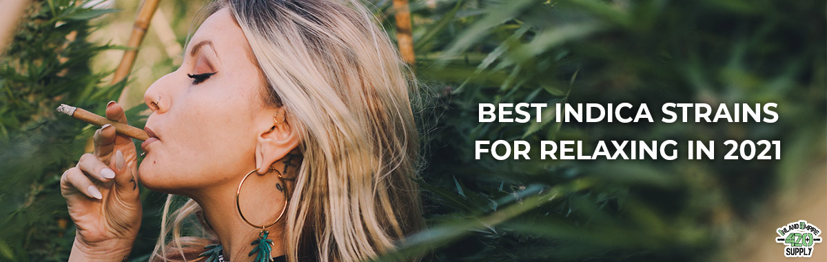 Indica strains for relaxing, Indica, strain, marijuana, relaxing effects, Indica strains 2021, stress relief