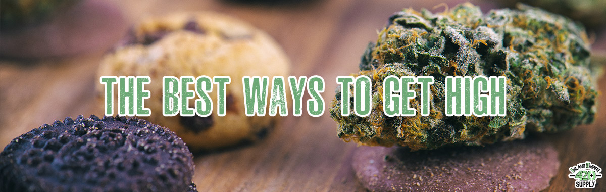The Best Ways To Get High 2021