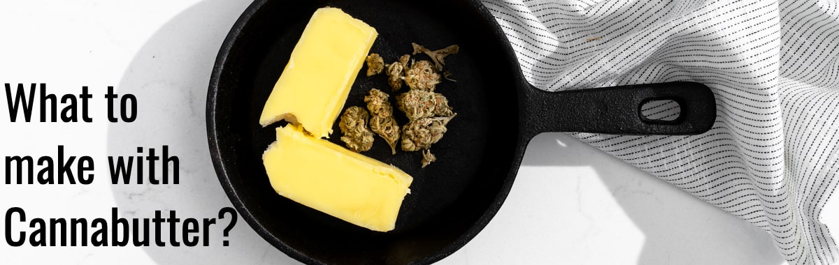 What to make with Cannabutter | IE 420 Supply