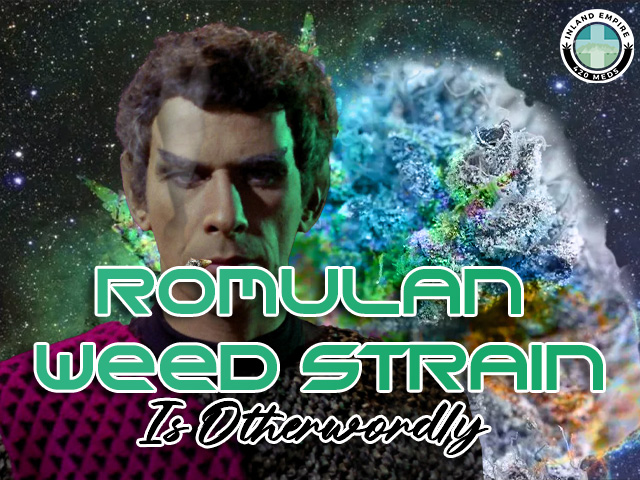 Romulan Weed Strain Is Otherworldly