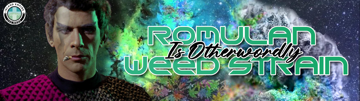 Romulan Weed Strain Is Otherworldly