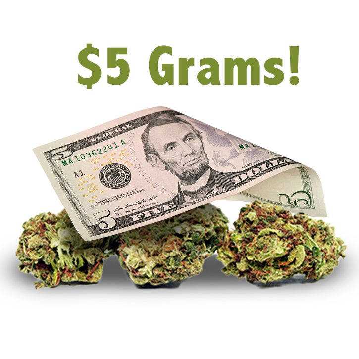 1G for $5 | UNLIMITED TOP SHELF => Pick Your Strains!