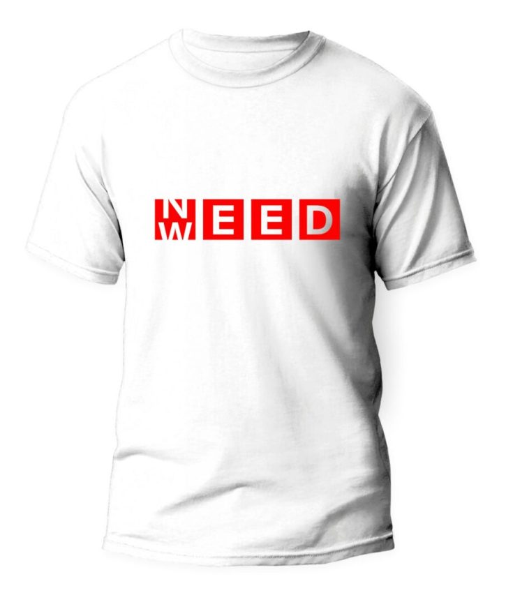 White Need Weed Tees - Comfy T-Shirt